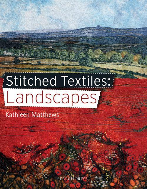 Kathleen Matthews: Stitched Textiles: Landscapes